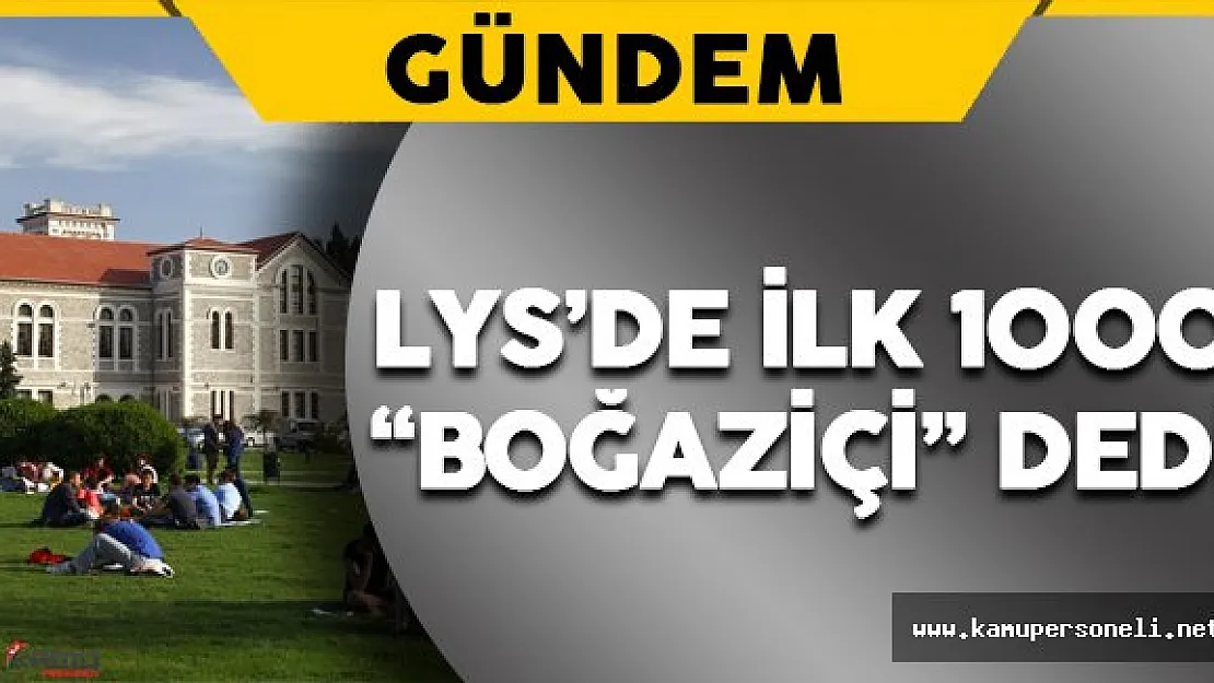 LYS'de İlk Bin Öğrenciden 670'i Boğaziçi Üniversitesini Tercih Etti