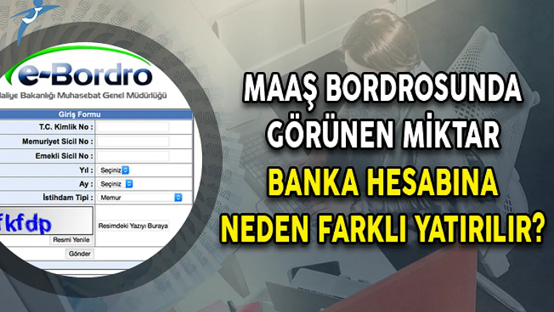 Maaş Bordrosunda Görünen Miktar Banka Hesabına Neden Farklı Yatırılır?