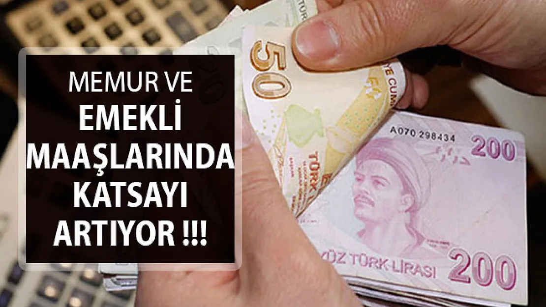Maaş Katsıyaları Artıyor ! Memur ve Emekli Maaşları Nasıl Olacak?