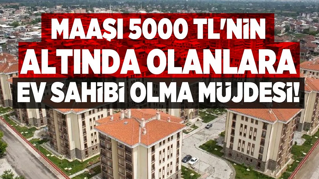 Maaşı 5000 TL'nin altında olanlara ev sahibi olma müjdesi! TOKİ ucuz konut başvuru şartları
