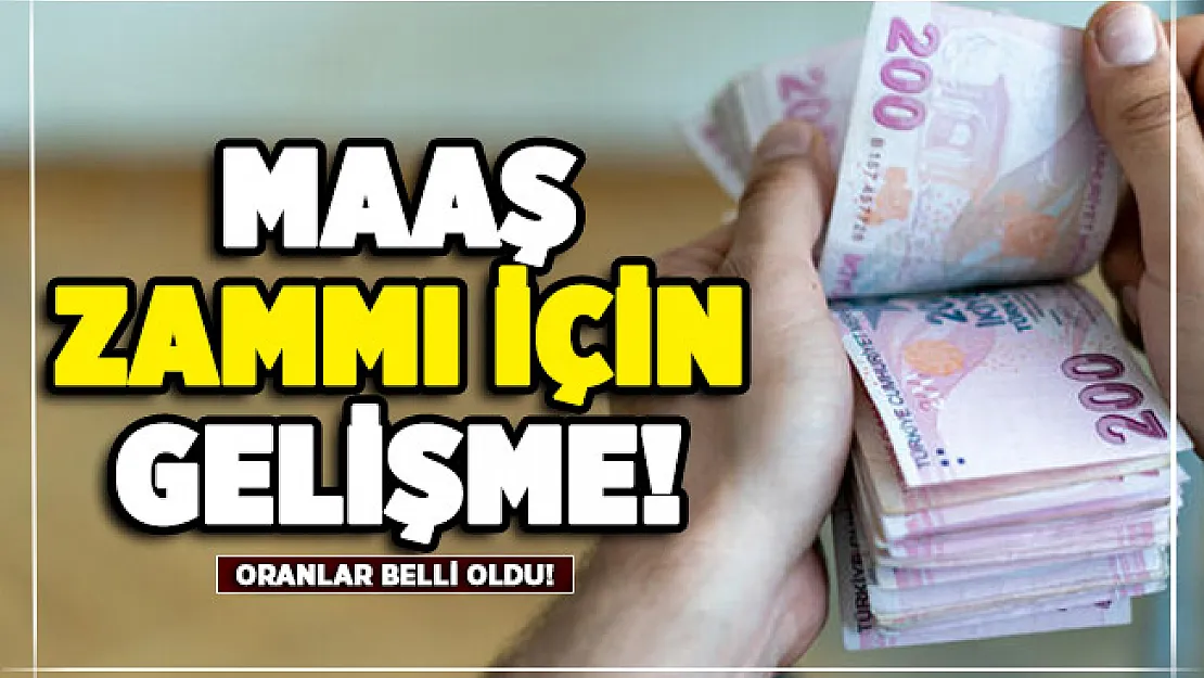 Maaşlara yapılacak olan zam için kritik gelişme! Oranlar belli oldu