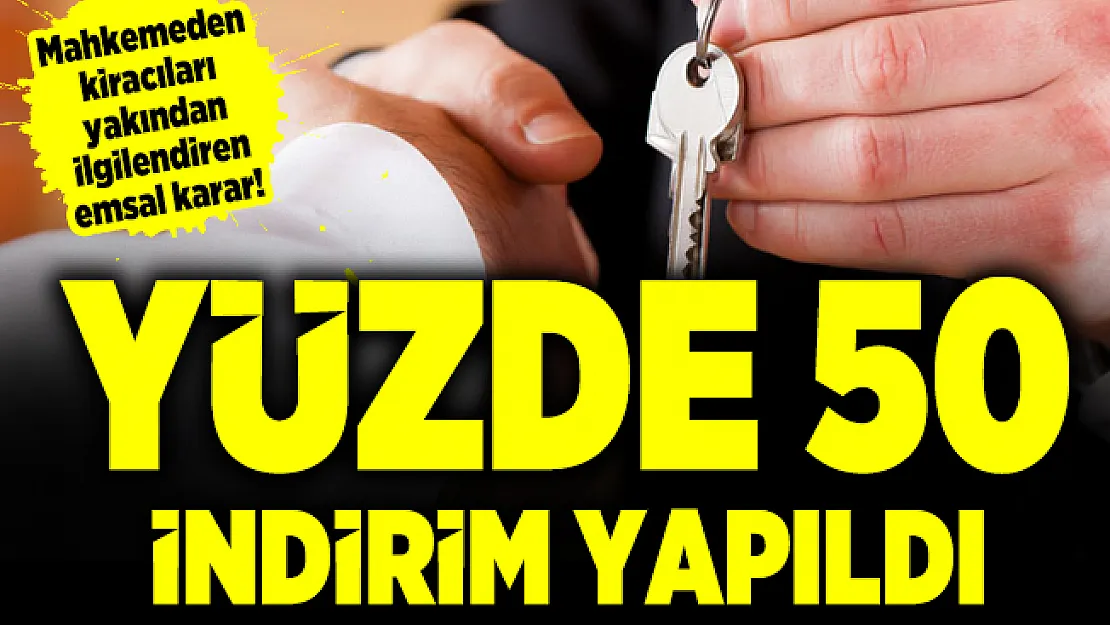 Mahkemeden kiracıları yakından ilgilendiren emsal karar! Yüzde 50 indirim yapıldı