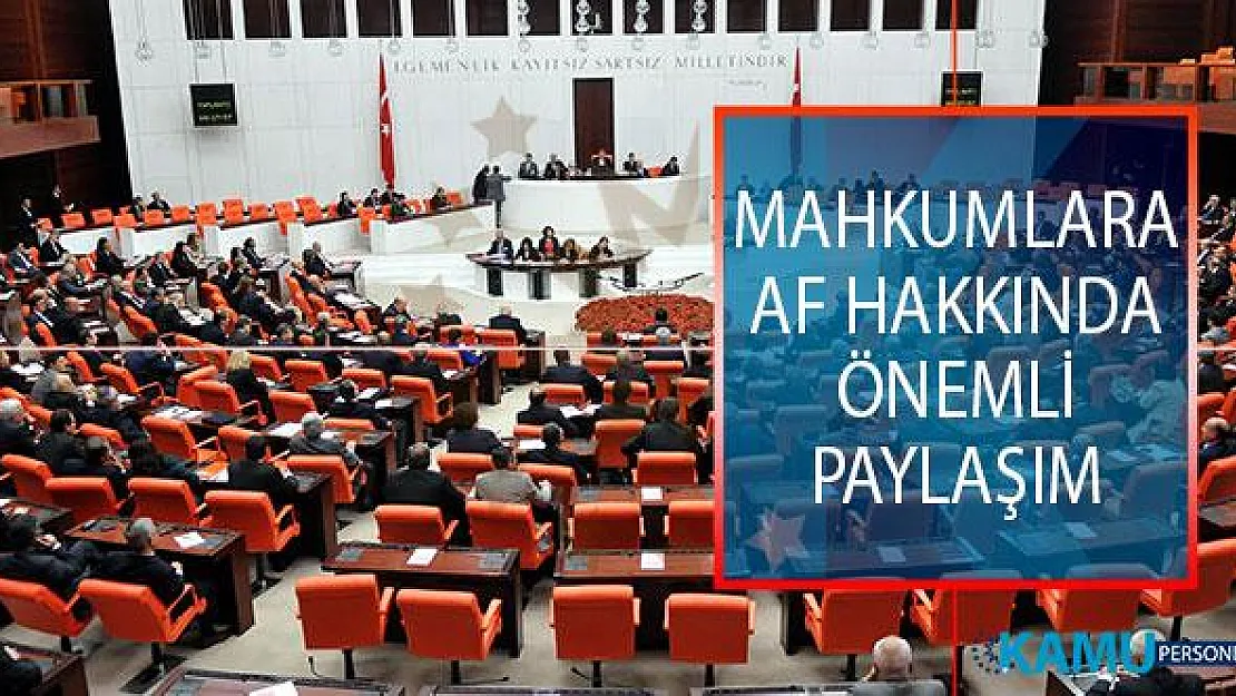 Mahkumlara Af Hakkında Önemli Paylaşım! Genel Af ve Ceza İndiriminde Son Dakika Gelişmeleri!