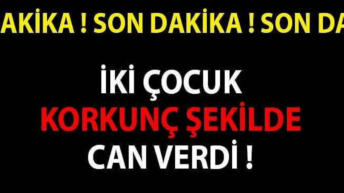 Makineye Sıkışan İki Çocuk Korkunç Şekilde Can Verdi!