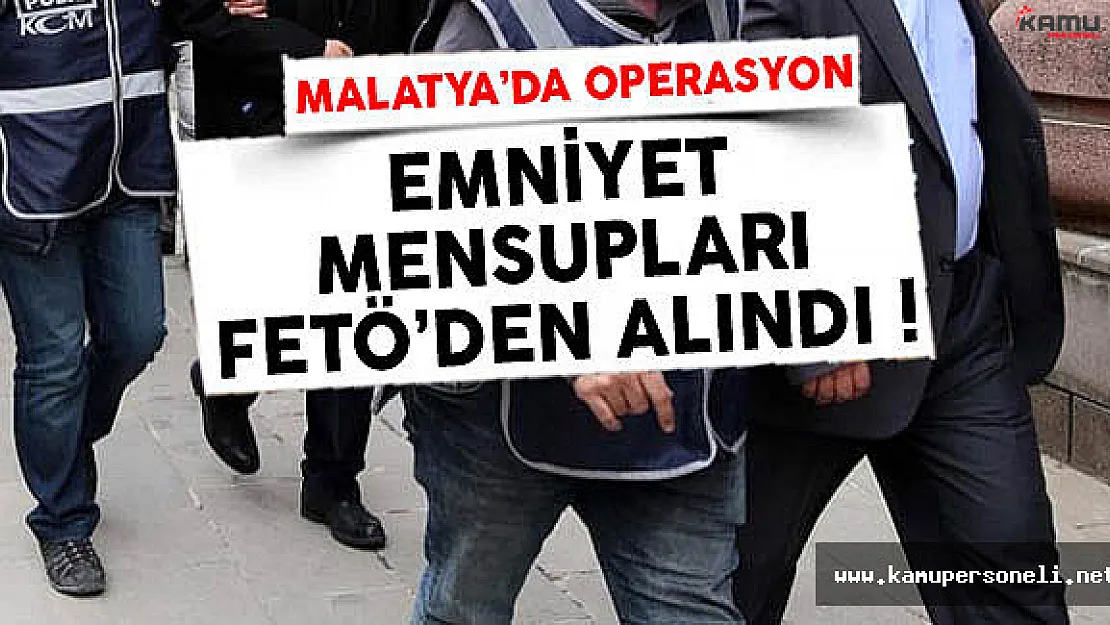 Malatya'da FETÖ Operasyonu Emniyet Mensupları Tutuklandı