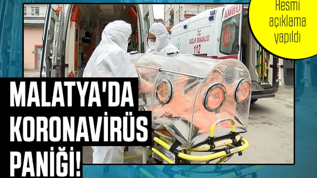 Malatya'da koronavirüs paniği! Resmi açıklama yapıldı