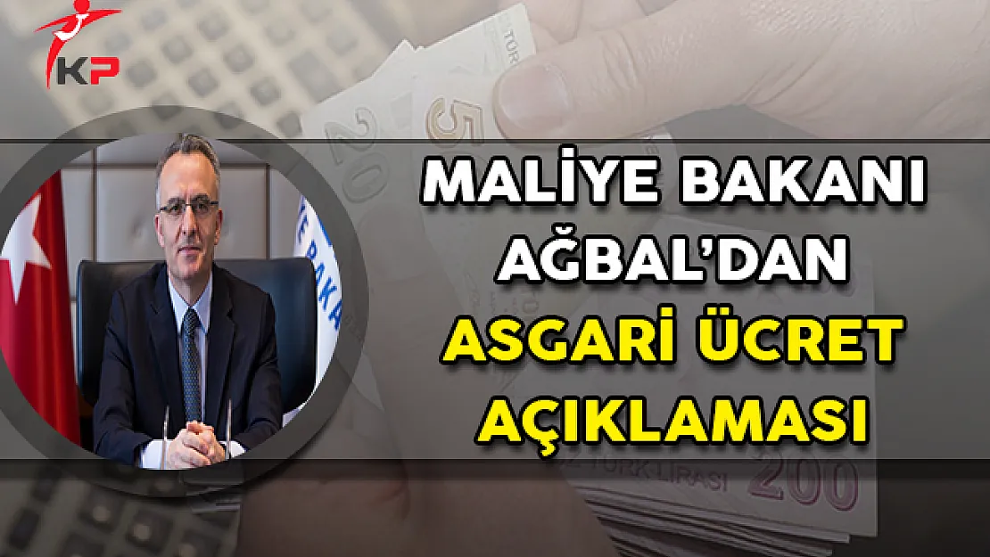 Maliye Bakanı Ağbal'dan Önemli Asgari Ücret Açıklaması