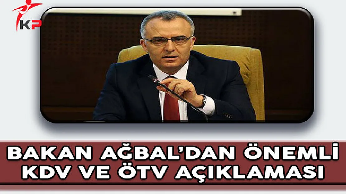 Maliye Bakanı Ağbal'dan Önemli KDV ve ÖTV Açıklaması