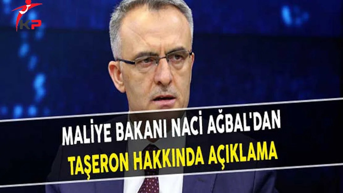 Maliye Bakanı Naci Ağbal'dan Taşeron Hakkında Açıklama