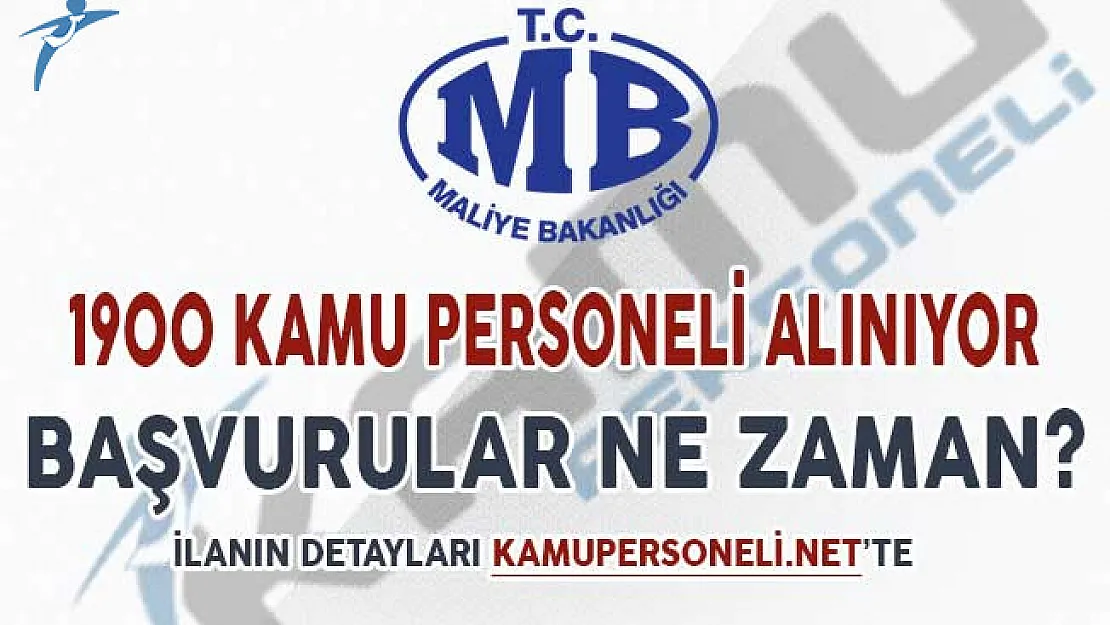 Maliye Bakanlığı 1900 Kamu Personeli Alımı Yapacak ! Başvurular Ne Zaman Başlayacak?