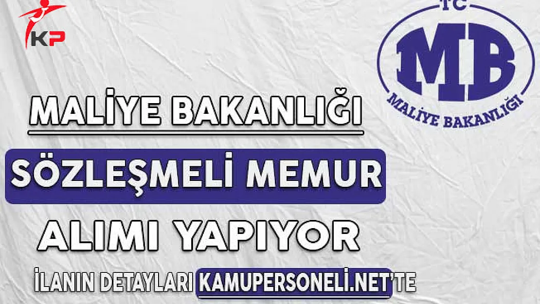 Maliye Bakanlığı Sözleşmeli Memur Alıyor