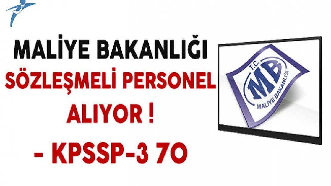 Maliye Bakanlığı Sözleşmeli Personel Alıyor
