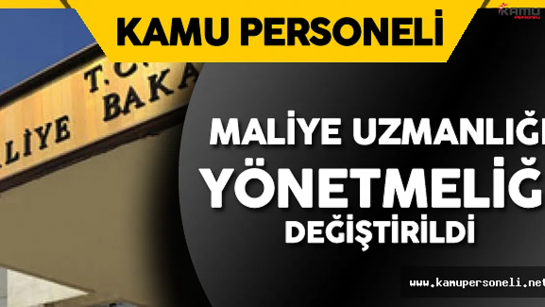 Maliye Uzmanlığı Yönetmeliği'nde Değişiklik Yapıldı