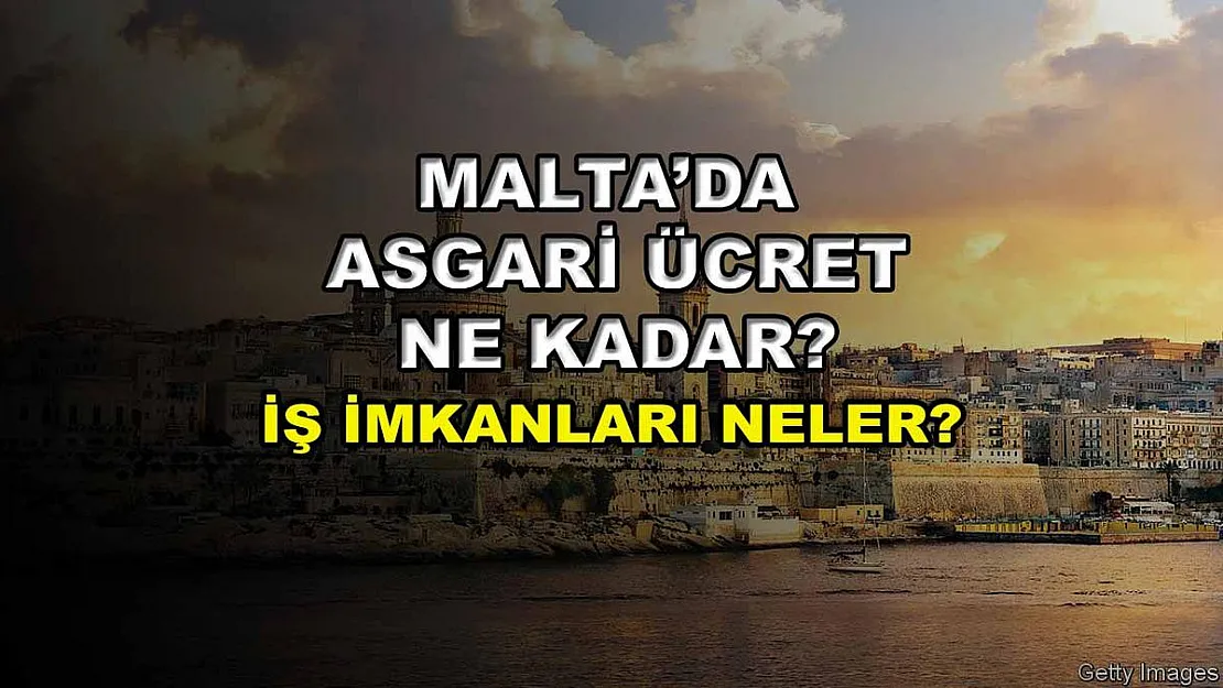 Malta'da Asgari Ücret Ne Kadar? İş İmkanları Nelerdir?
