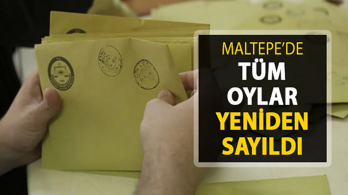 Maltepe'deki Seçimlerde Yeniden Sayım İşlemi Sona Erdi
