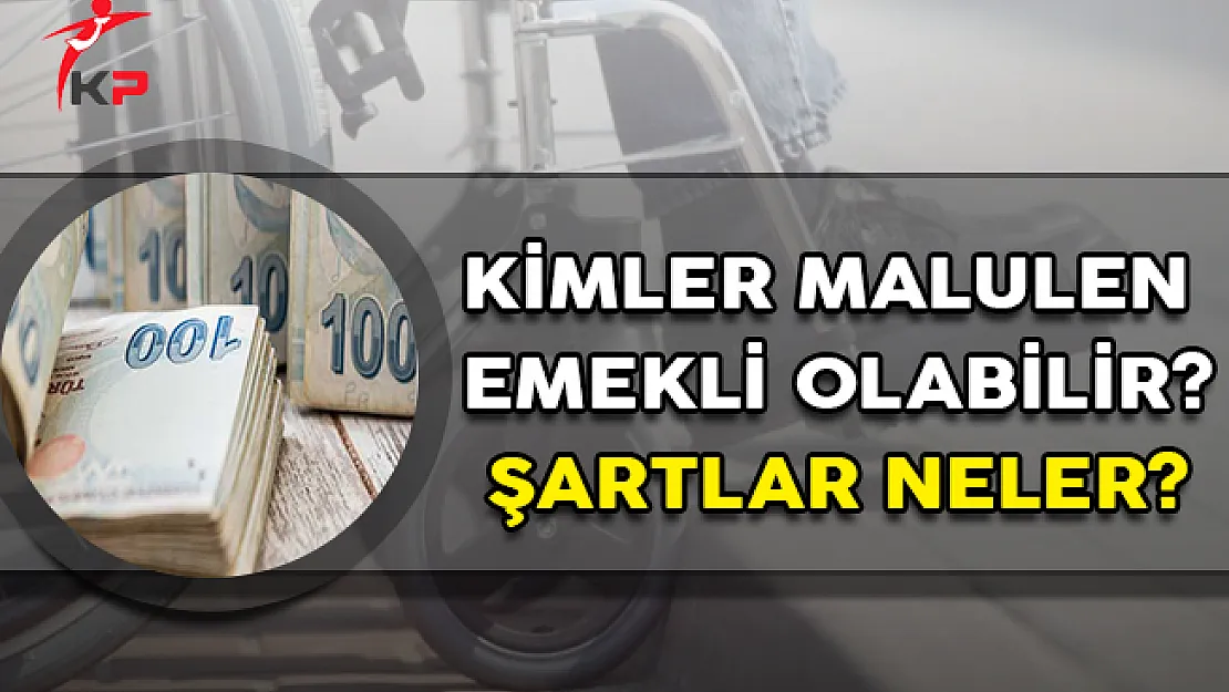 Malulen Emeklilik Nedir? Kimler Yararlanabilir?