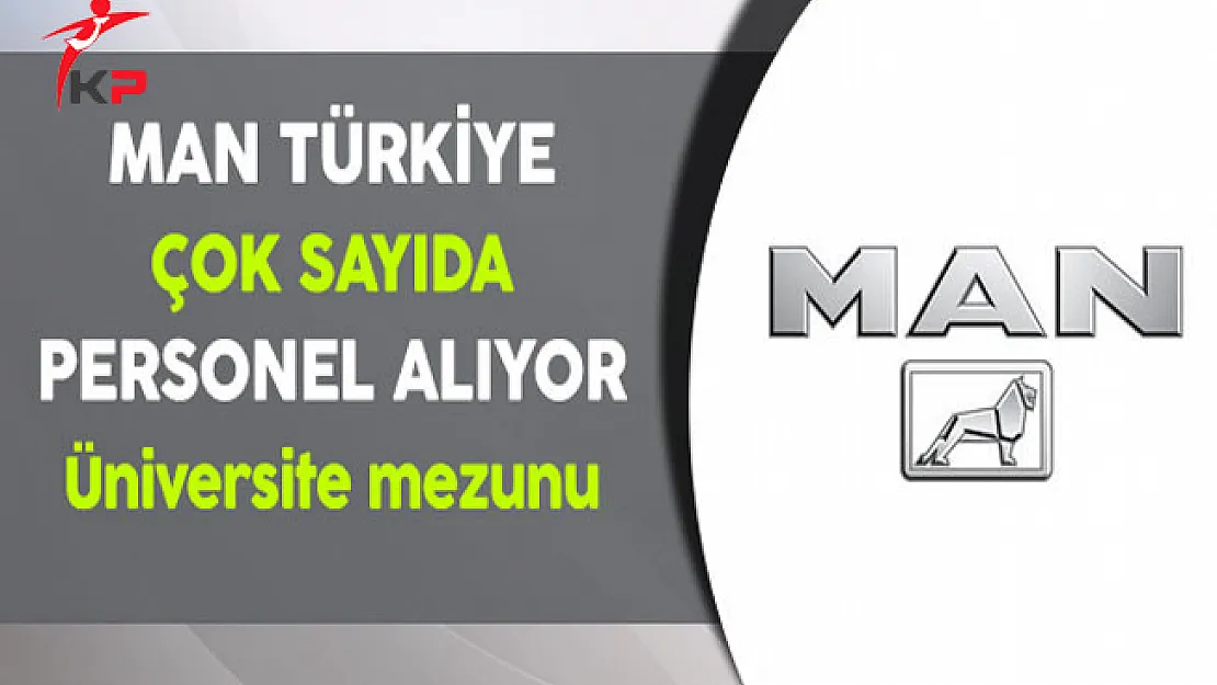 MAN Türkiye Çok Sayıda Personel Alıyor