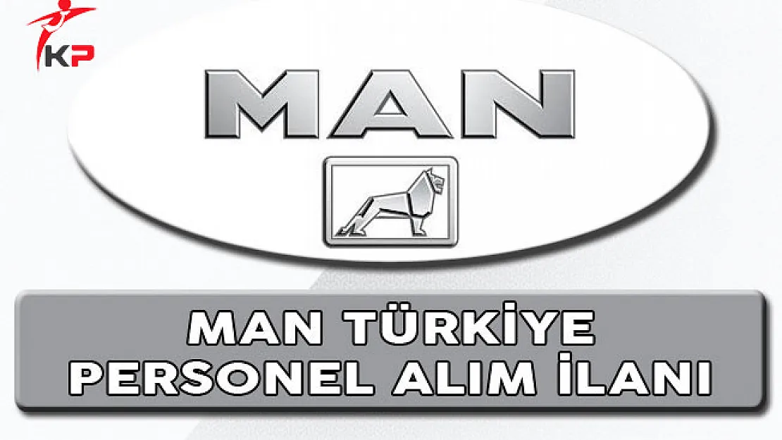 MAN Türkiye Personel Alım İlanı