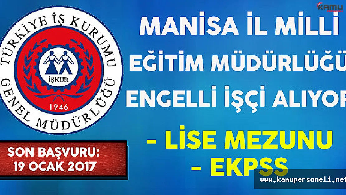 Manisa İl Milli Eğitim Müdürlüğü Engelli İşçi Alıyor