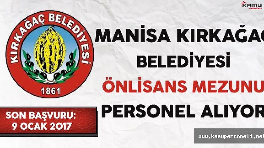 Manisa Kırkağaç Belediyesi Önlisans Mezunu Sözleşmeli Personel Alıyor