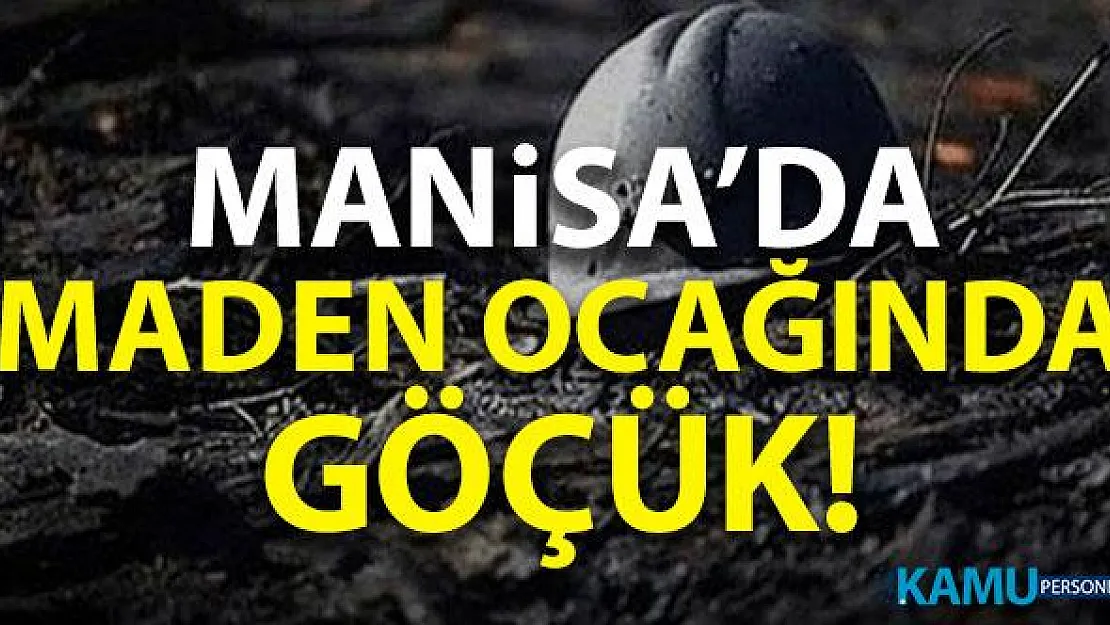 Manisa Soma'da maden ocağında göçük meydana geldi!