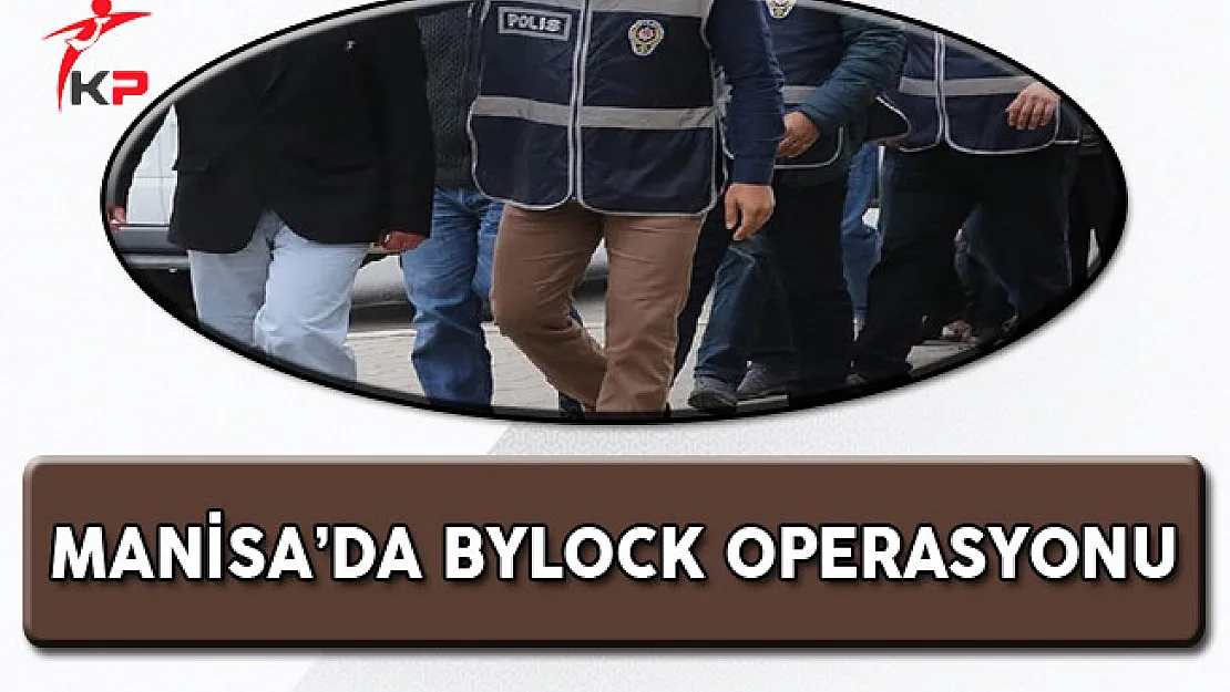 Manisa'da Bylock Operasyonu!