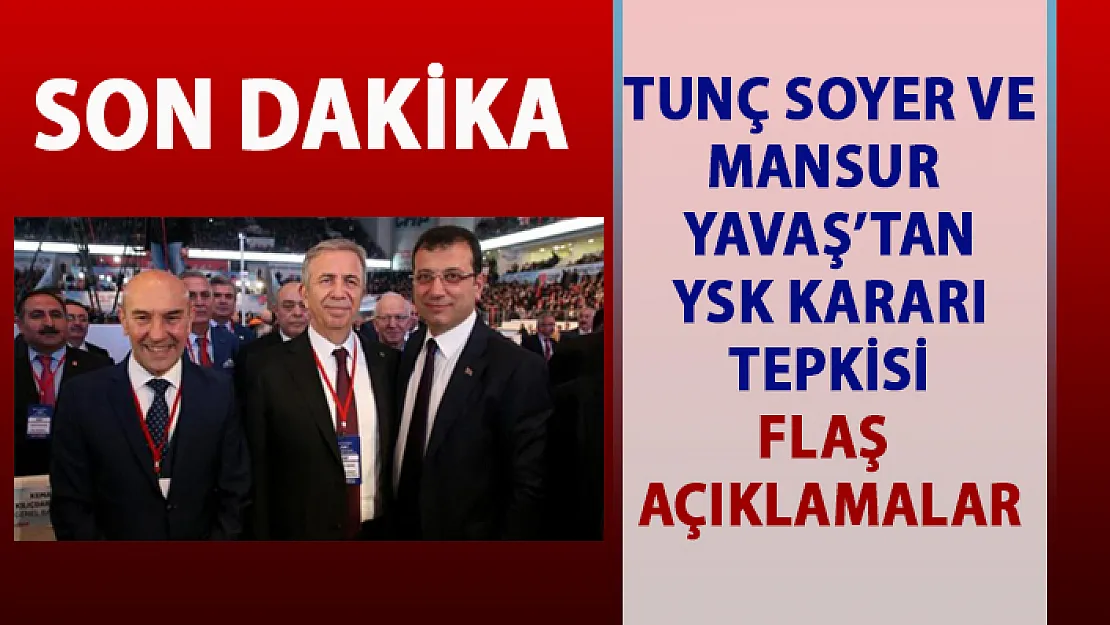 Mansur Yavaş ve Tunç Soyer'den YSK kararı sonrası ilk tepki açıklaması!..