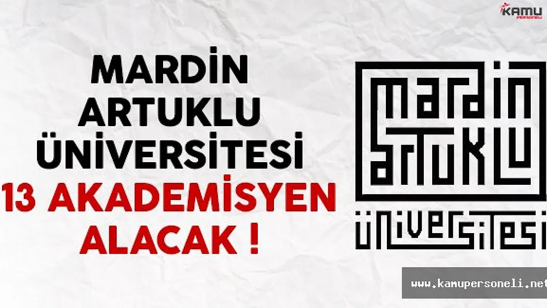 Mardin Artuklu Üniversitesi 13 akademisyen alımı yapacak