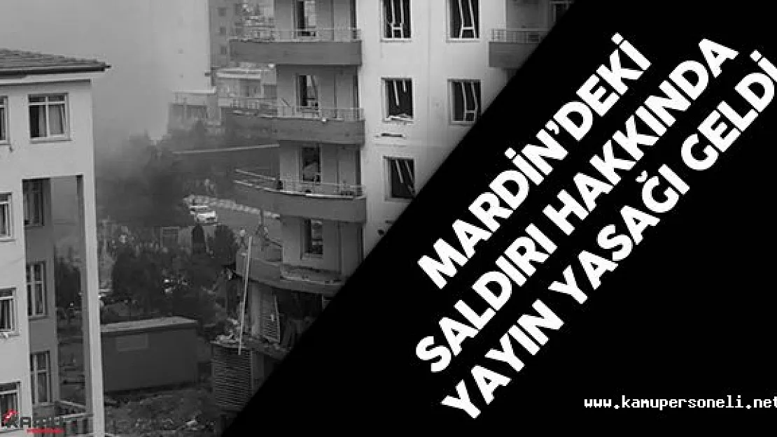 Mardin Midyat 'taki Bombalı Terör Saldırısı İçin Yasak Geldi