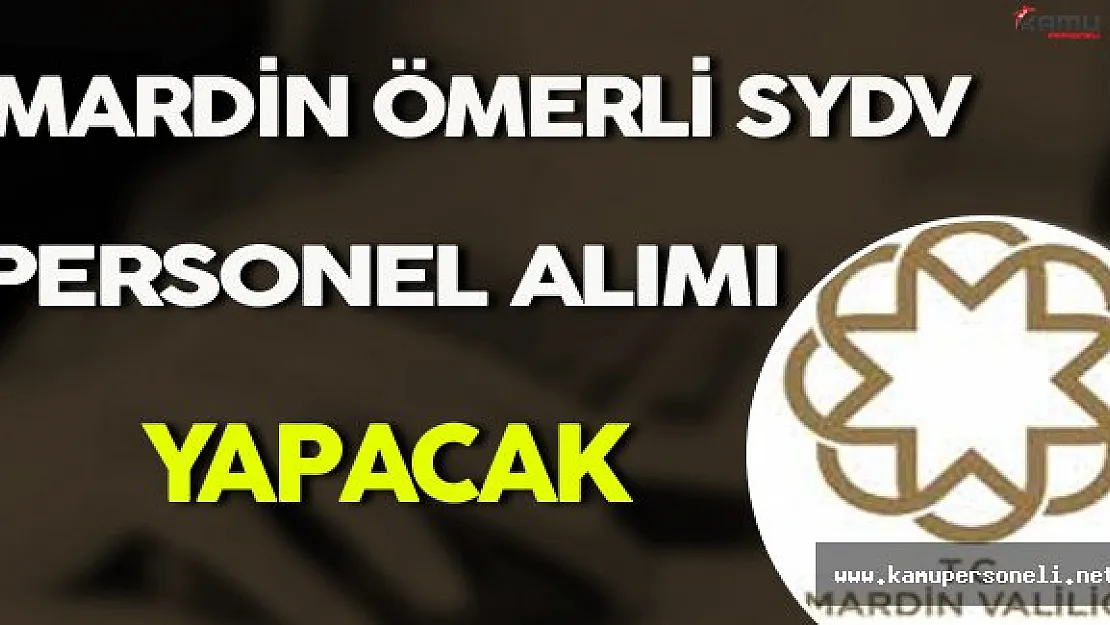 Mardin Ömerli SYDV Personel Alımı Yapacak
