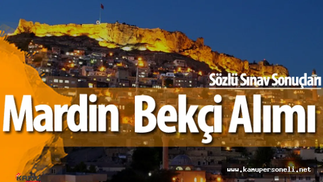 Mardin Valiliği Bekçi Alımı Sınav Sonuçları Açıklandı !