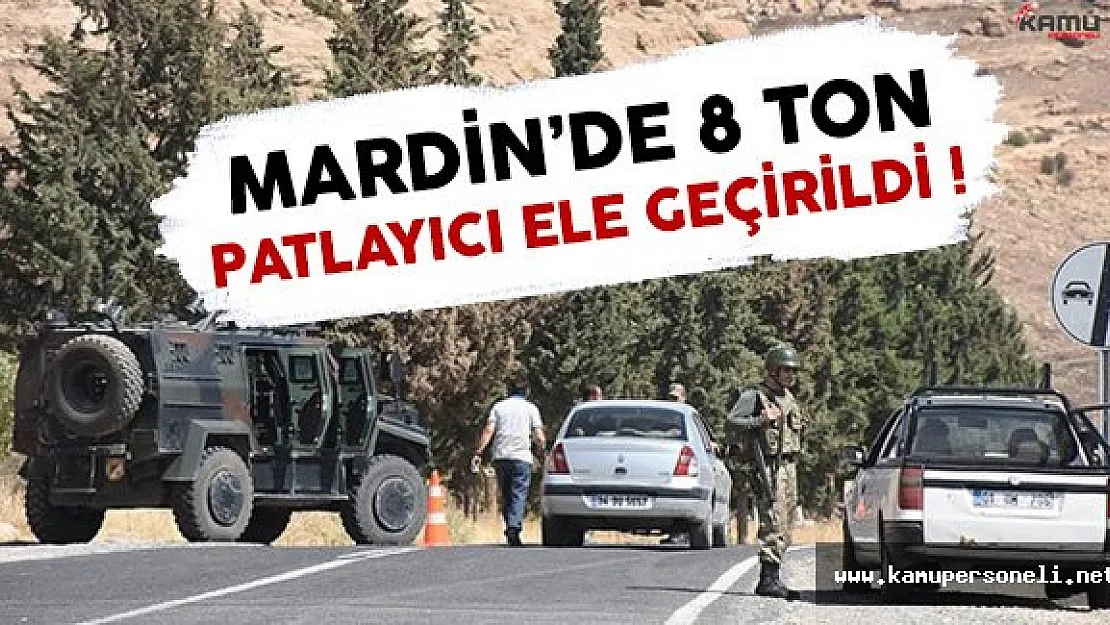 Mardin'de 8 Ton Patlayıcı Ele Geçirildi