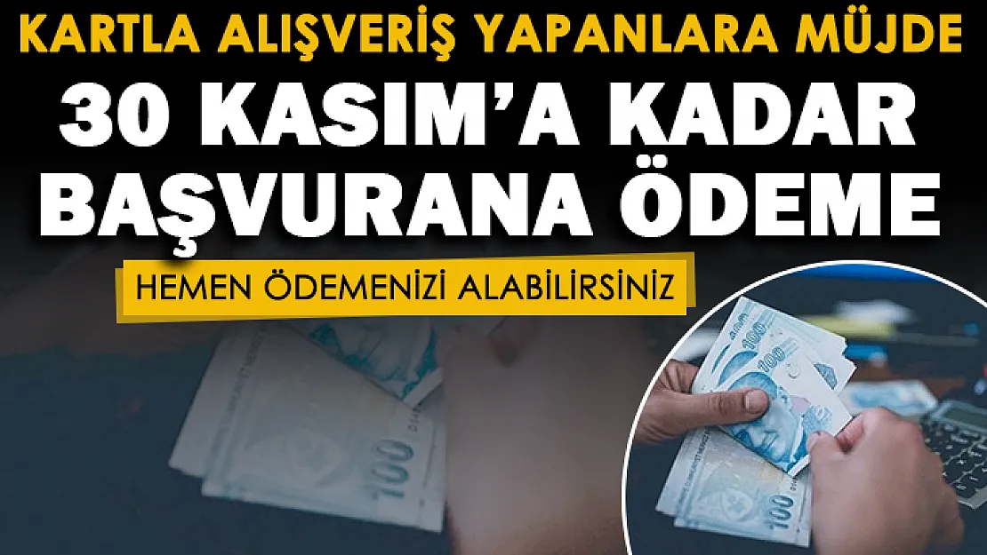 Market alışverişini kart ile yapan vatandaşlar veriliyor! 30 Kasım'a kadar başvuru yapın ve ödemenizi alın