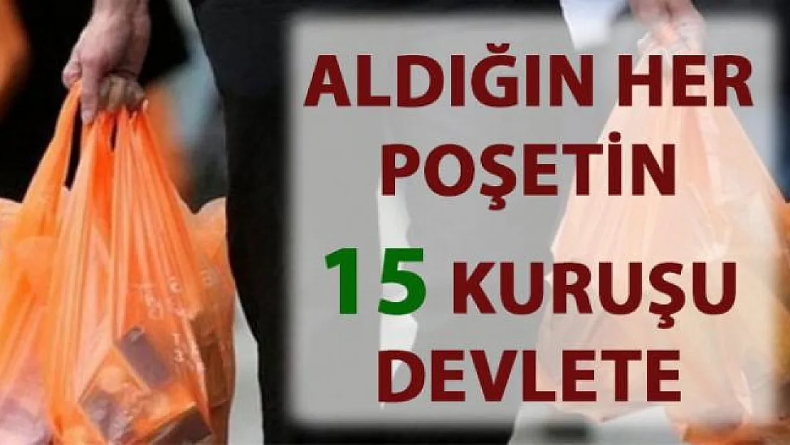 Market poşet fiyatı olan 25 kuruşun 15 kuruşu devlete geçecek