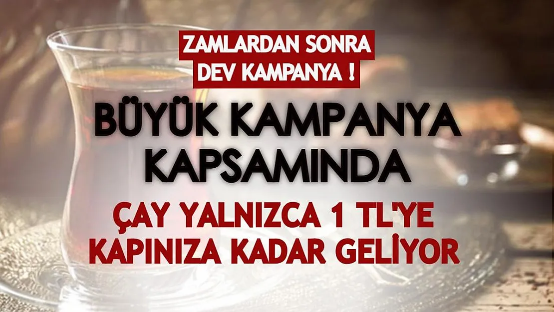 Marketlerde rekor zamlar gelince büyük çay kampanyası yapıldı! 1 kilo çay yalnızca 1 TL'ye kapınızda: Tükenmeden acele edin!