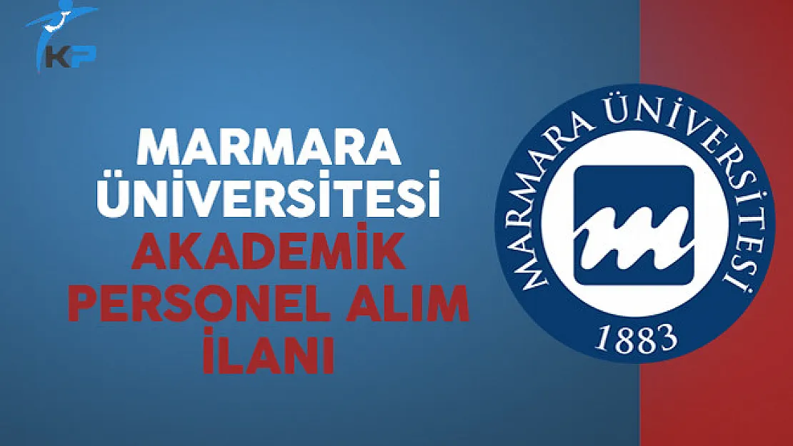 Marmara Üniversitesi Akademik Personel Alım İlanı