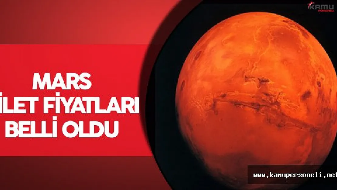 Mars Bilet Fiyatları Belli Oldu !(Gidiş Dönüş Bileti Alınamıyor)