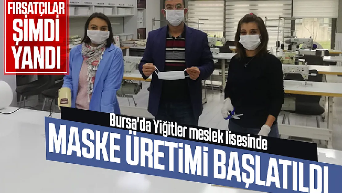 Maske fırsatçıları şimdi yandı! Bursa'da Yiğitler Mesleki ve Teknik Anadolu Lisesi maske üretmeye başladı