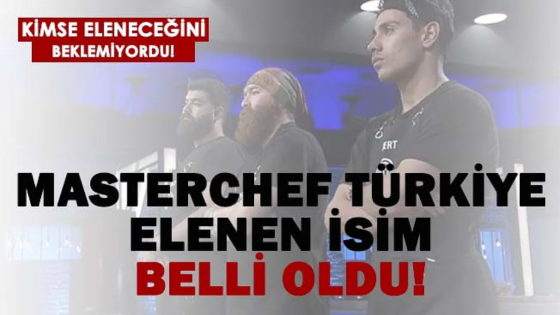 MasterChef Türkiye 19 Aralık elenen isim belli oldu! Kimse eleneceğini beklemiyordu..