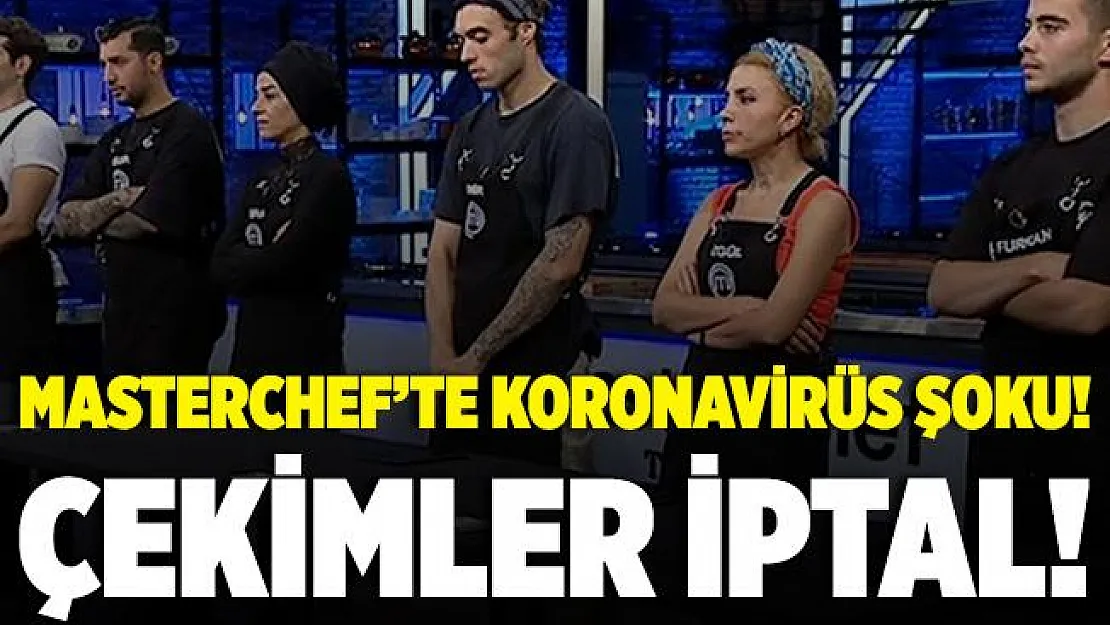 MasterChef Türkiye'ye koronavirüs şoku! Çekimler iptal oldu!