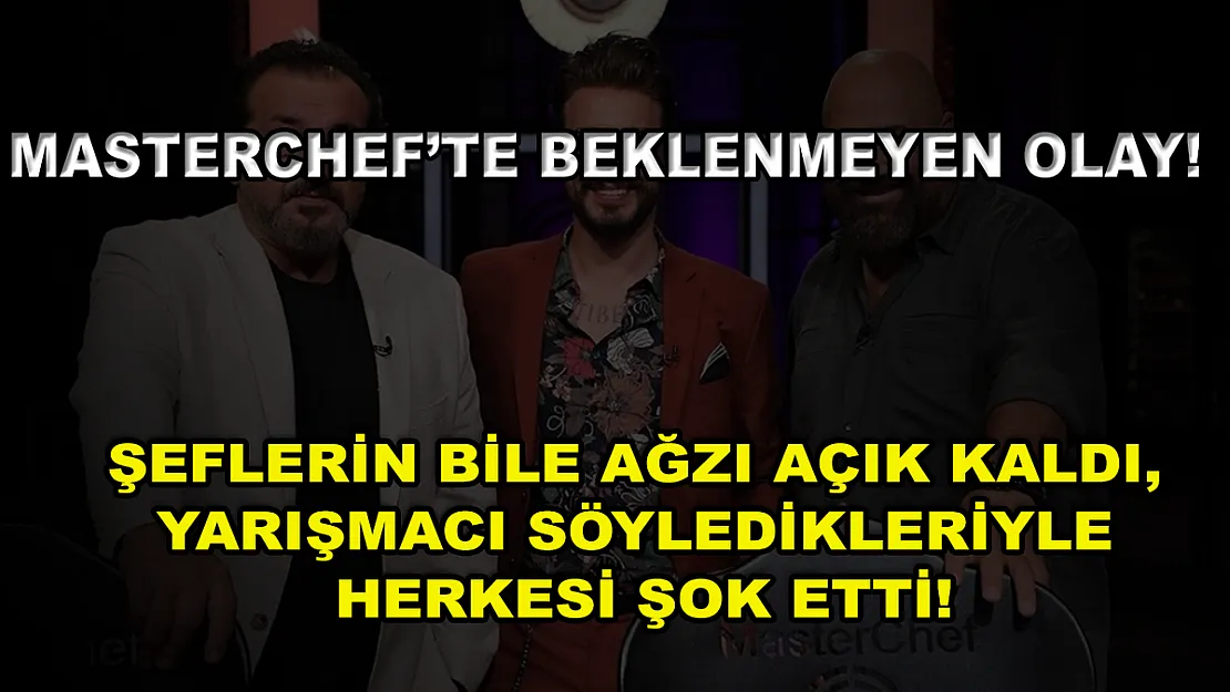 MasterChef'te beklenmeyen olay! Şeflerin bile ağzı açık kaldı, yarışmacı söyledikleriyle herkesi şok etti!