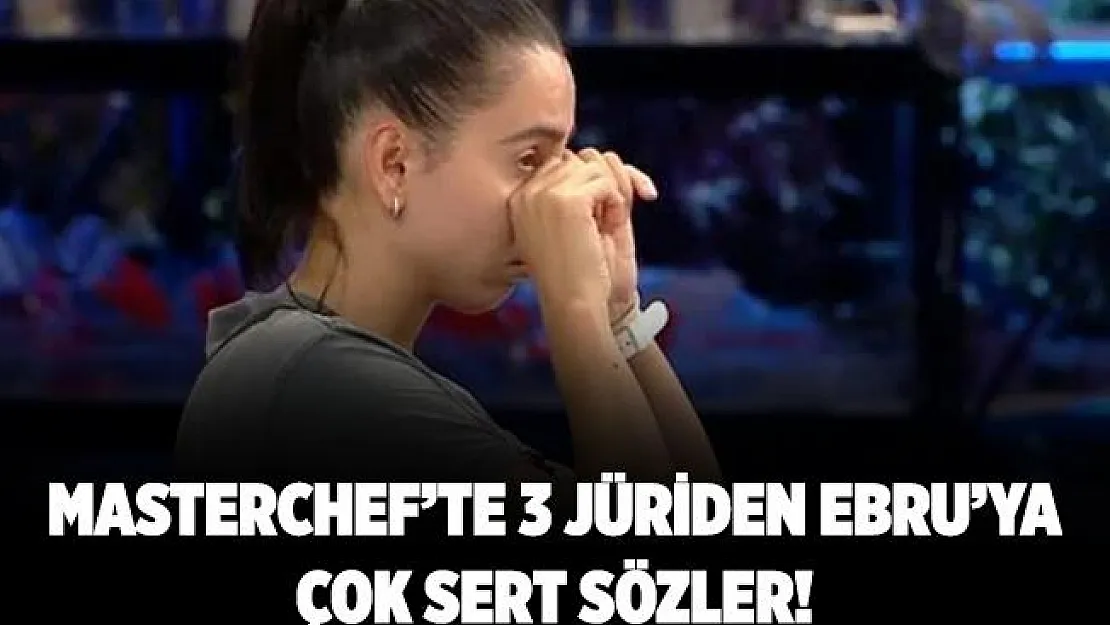 MasterChef'te jürilerden Ebru'ya çok sert sözler! Senin MasterChef'te işin zor!
