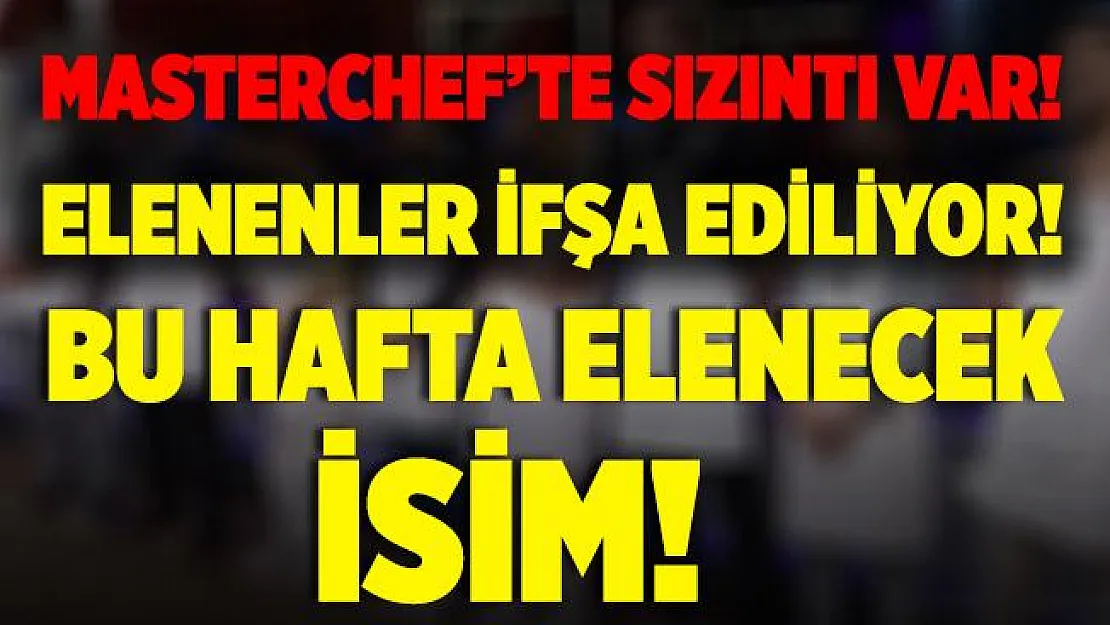 MasterChef'te sızıntı var! Elenenleri kim ifşa ediyor? MasterChef'te bu hafta olacaklar da sızdırıldı! Elenecek isim..
