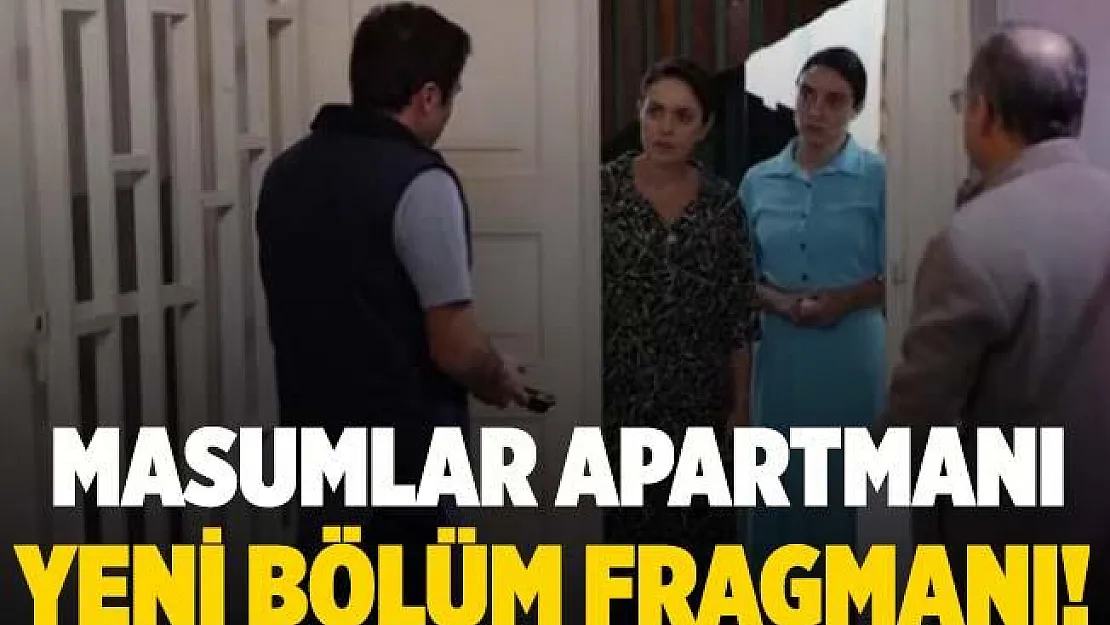 Masumlar Apartmanı 7. bölüm fragmanı! Masumlar Apartmanı yeni bölüm fragmanı!