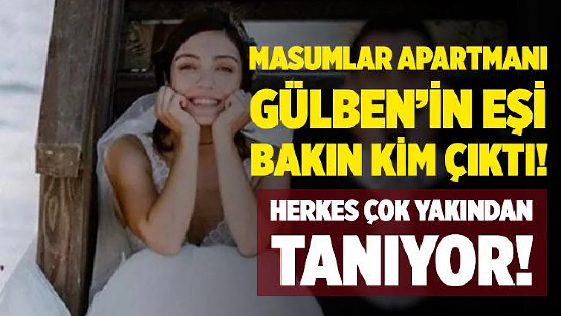 Masumlar Apartmanı Gülben'in eşi en az kendisi kadar ünlü çıktı! Bakın kiminle evli!