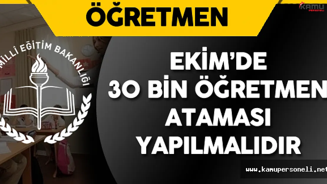 MEB 10 Ekim'de 30 Bin Öğretmen Atamalıdır