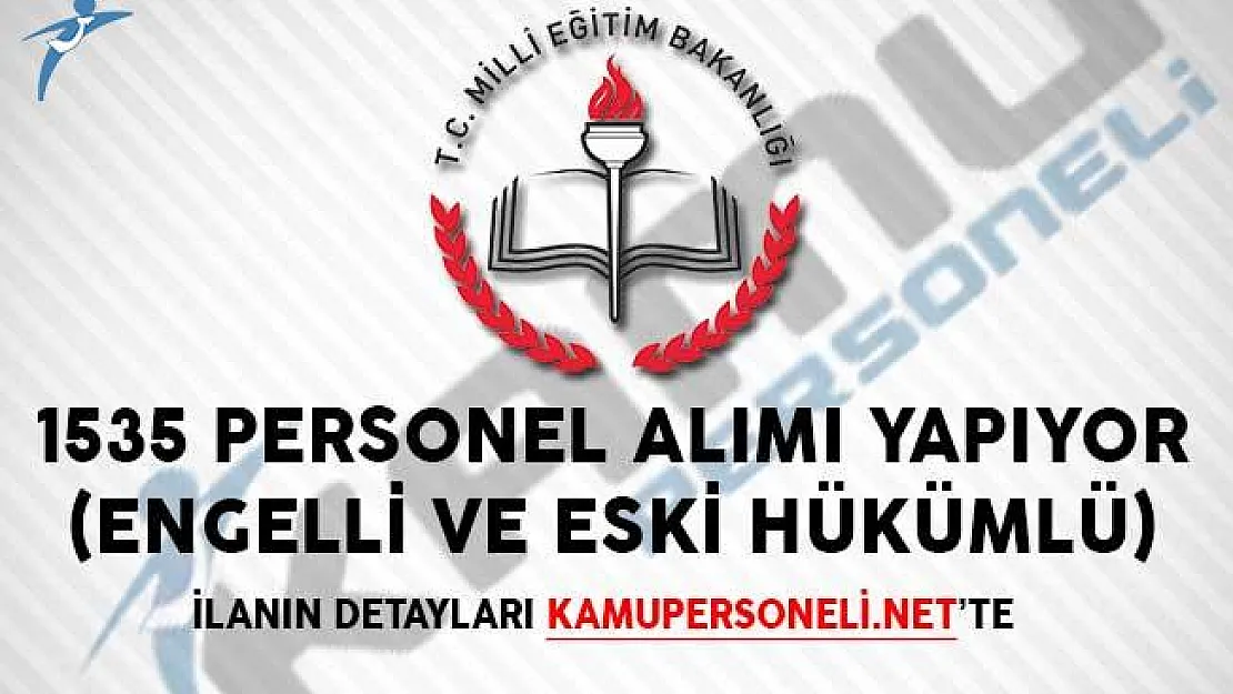 MEB 1535 Personel Alımı Yapıyor! (Engelli ve Eski Hükümlü)