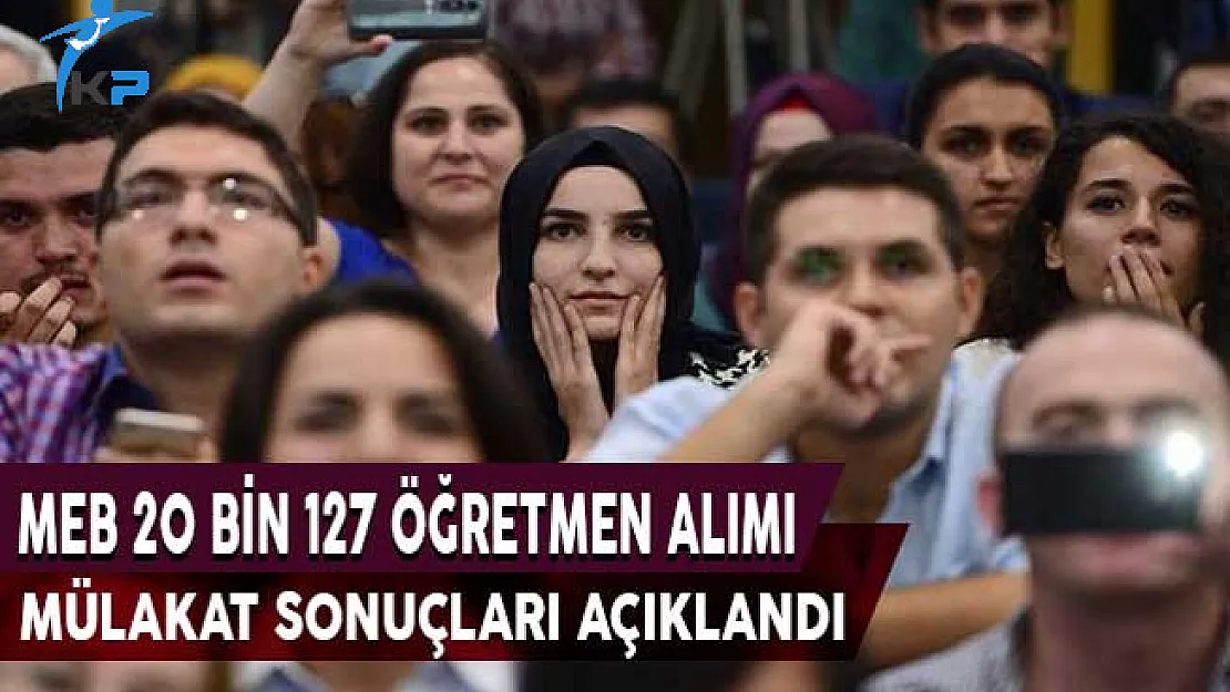 MEB 20 Bin 127 Öğretmen Alımı Mülakat Sonuçları Açıklandı !
