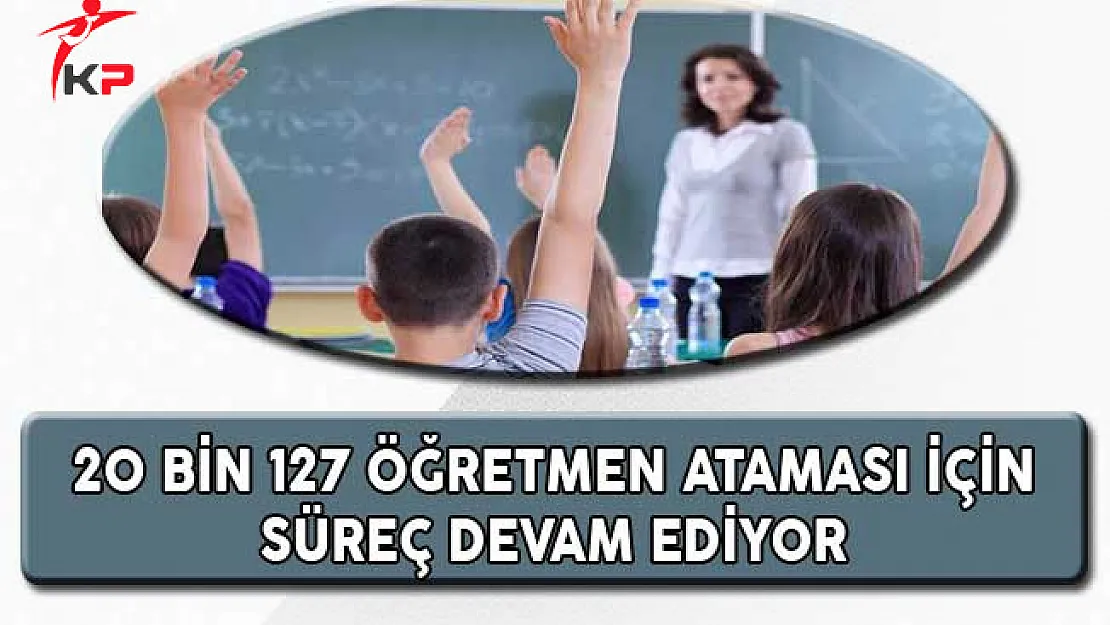 MEB 20 Bin 127 Öğretmen Ataması İçin Süreç Devam Ediyor
