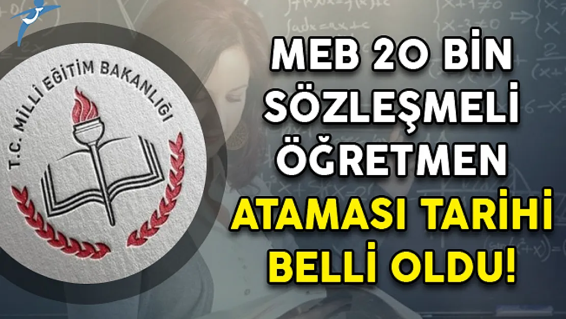 MEB 20 Bin Sözleşmeli Öğretmen Ataması Tarihi Belli Oldu!